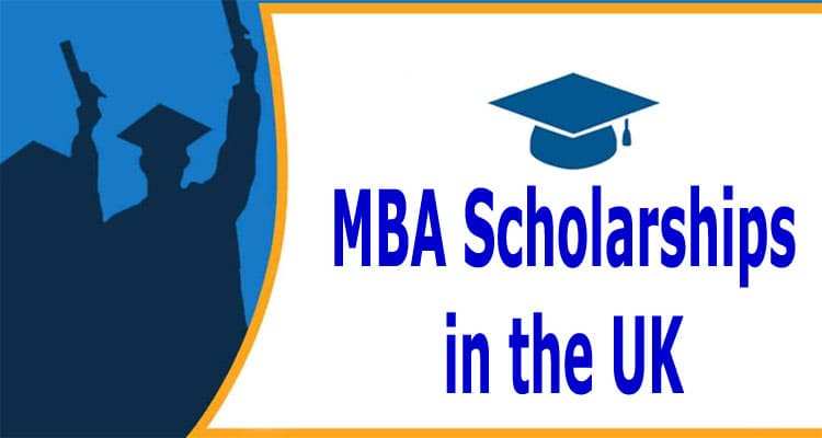(2023)MBA Scholarships in the UK: Your Path to Academic Excellence