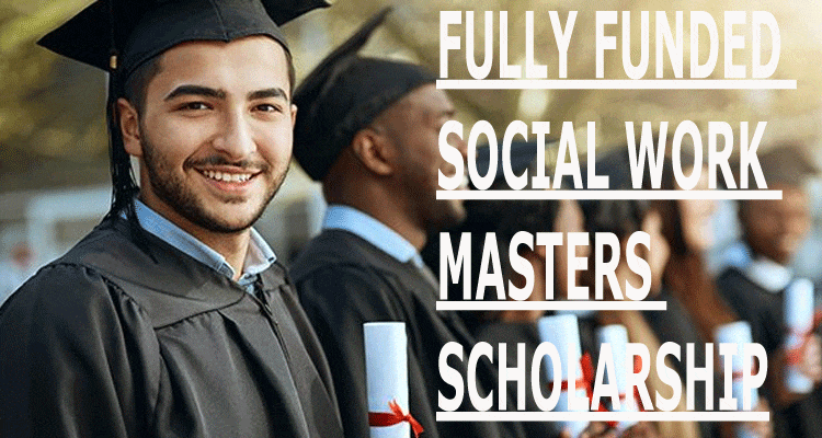 FULLY FUNDED SOCIAL WORK MASTERS SCHOLARSHIP